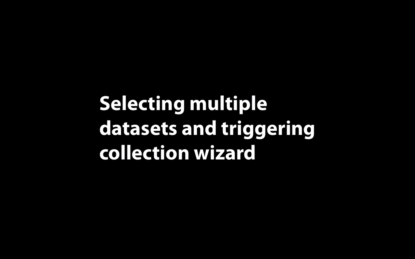 selecting multiple datasets. 
